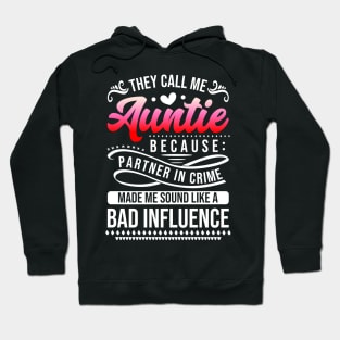 They Call Me Auntie Because Partner In Crime Hoodie